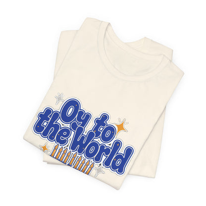 Oy to the World Shirt, Funny Hanukkah T-Shirt, Menorah Holiday Tee