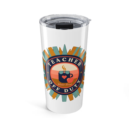 Teacher Off Duty Tumbler