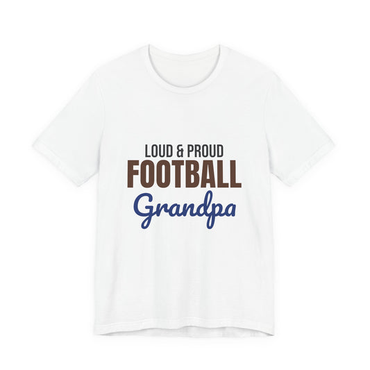 Loud and Proud Football Grandpa Shirt