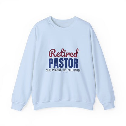 Retired Pastor Still Praying Just Sleeping In Sweatshirt, Pastor Retirement Crewneck Sweatshirt