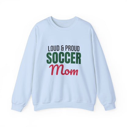 Loud and Proud Soccer Mom Sweatshirt, Soccer Mom Crewneck