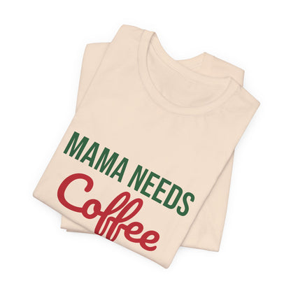 Mama Needs Coffee and Christmas Cheer Shirt, Mom Christmas T-Shirt, Coffee Mom Tee