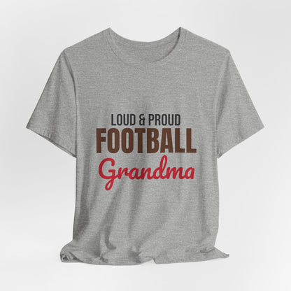 Loud and Proud Football Grandma Shirt, Football Grandma T-Shirt, Game Day Tee