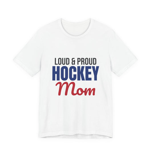 Loud and Proud Hockey Mom Shirt