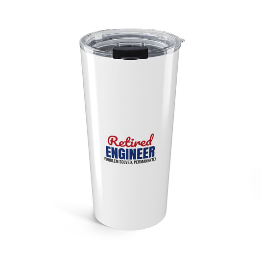 Retired Engineer Problem Solved Permanently Tumbler, Retired Engineer Travel Tumbler 20oz