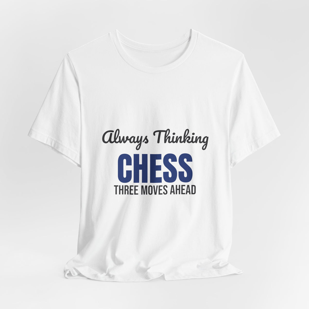 Always Thinking Chess Three Moves Ahead Shirt, Chess Player T-Shirt, Three Moves Ahead