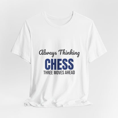 Always Thinking Chess Three Moves Ahead Shirt, Chess Player T-Shirt, Three Moves Ahead