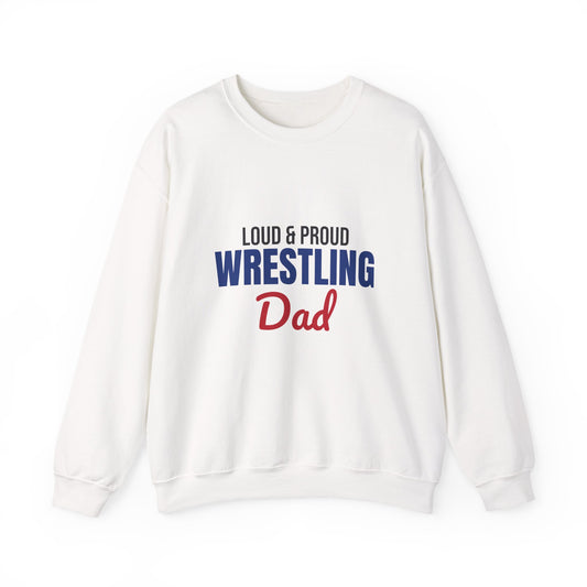 Loud and Proud Wrestling Dad Sweatshirt