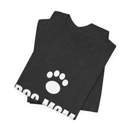 Dog Mom T-Shirt