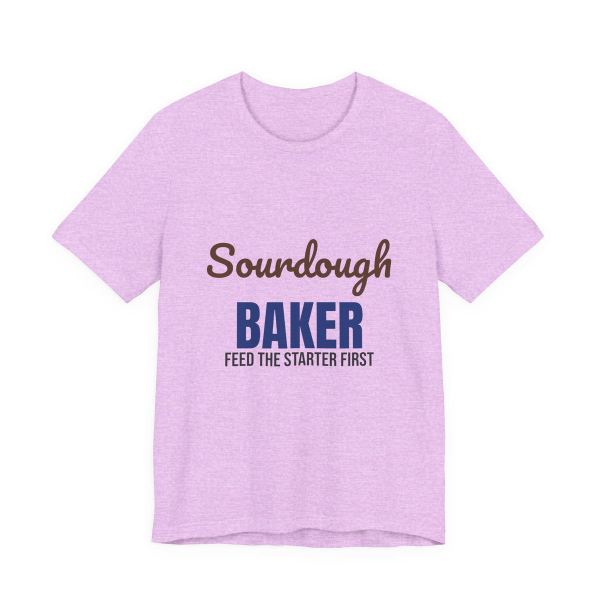 Sourdough Baker Feed the Starter First Shirt, Sourdough Baker T-Shirt, Baking Gift