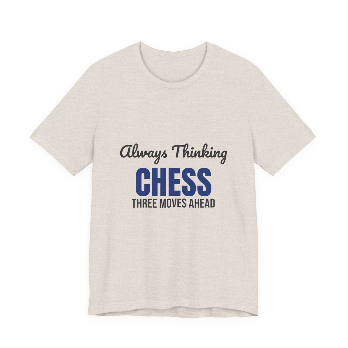 Always Thinking Chess Three Moves Ahead Shirt, Chess Player T-Shirt, Three Moves Ahead