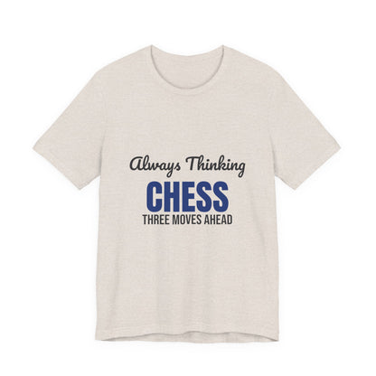 Always Thinking Chess Three Moves Ahead Shirt, Chess Player T-Shirt, Three Moves Ahead