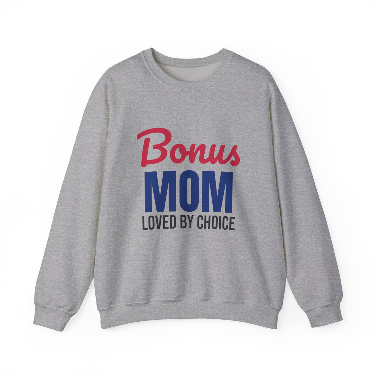 Bonus Mom Loved by Choice Sweatshirt