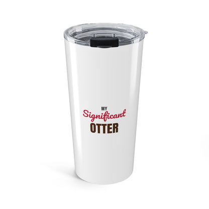 My Significant Otter Tumbler, Significant Otter Travel Tumbler 20oz