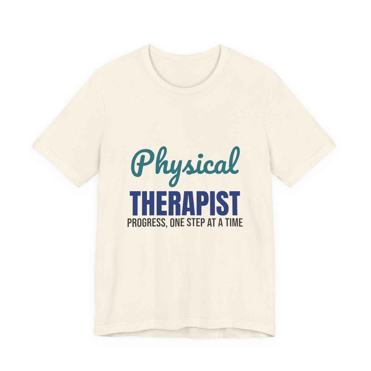 Physical Therapist Progress One Step at a Time Shirt
