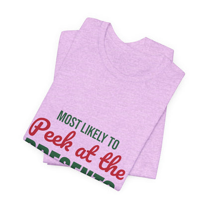 Most Likely to Peek at the Presents Shirt, Most Likely to Peek at the Presents T-Shirt, Family Christmas