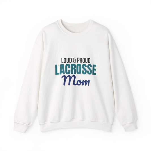 Loud and Proud Lacrosse Mom Sweatshirt