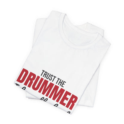 Trust the Drummer I Keep the Beat Shirt, Trust the Drummer T-Shirt, Drummer Gift