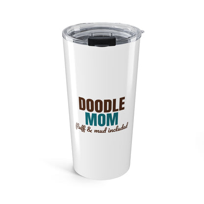 Doodle Mom Fluff And Mud Included Tumbler, Doodle Mom Travel Tumbler 20oz