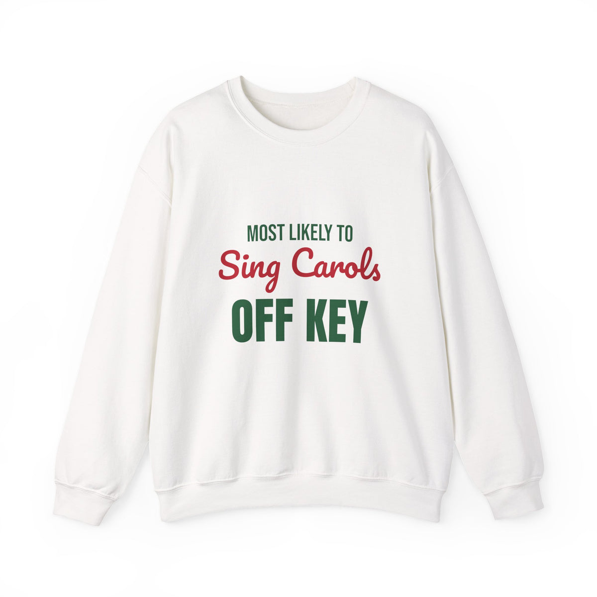 Most Likely to Sing Carols Off Key Sweatshirt, Most Likely to Sing Carols Off Key Christmas Sweatshirt