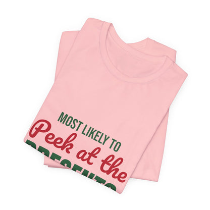 Most Likely to Peek at the Presents Shirt, Most Likely to Peek at the Presents T-Shirt, Family Christmas