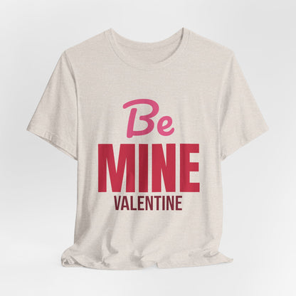 Be Mine Valentine Shirt, Valentines Day T-Shirt, Be My Valentine Tee