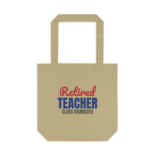 Retired Teacher Class Dismissed Tote Bag