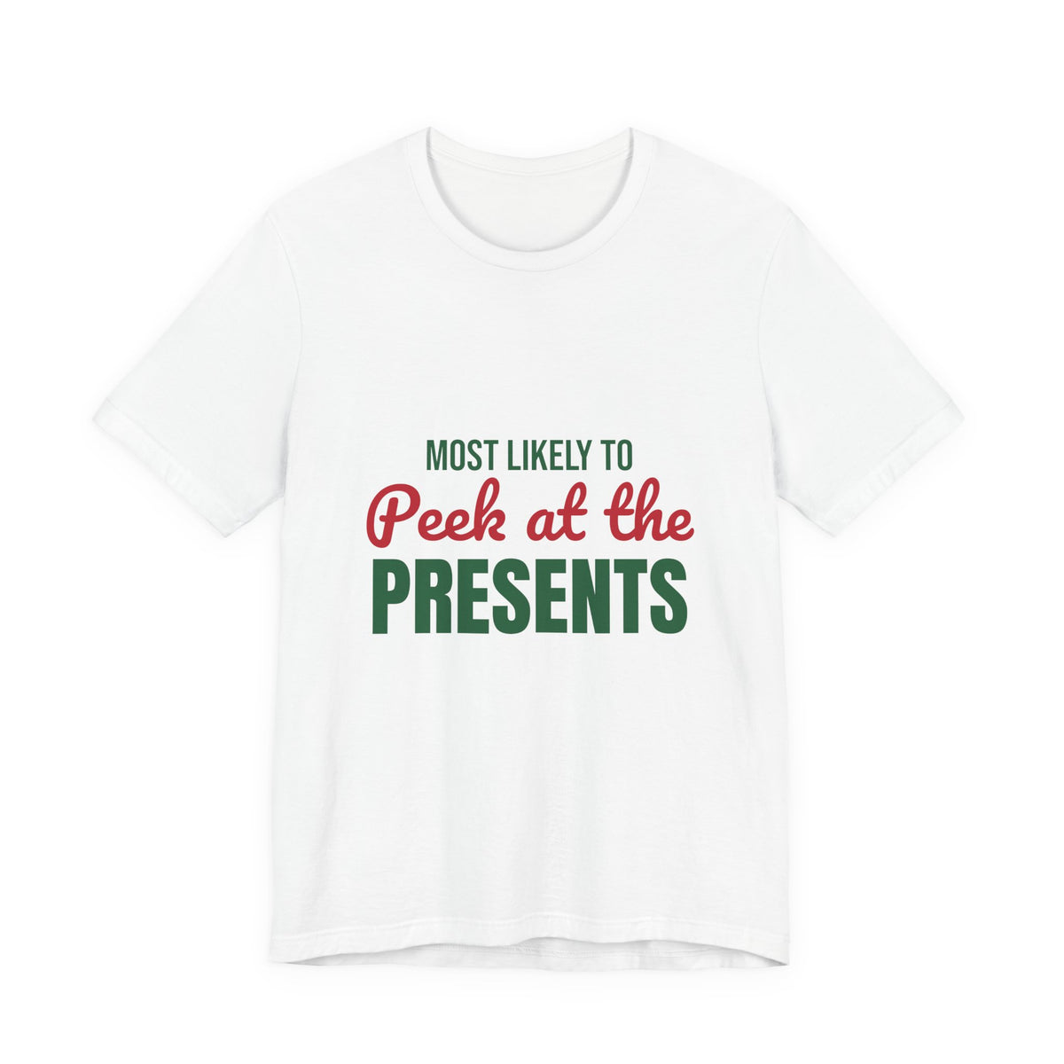 Most Likely to Peek at the Presents Shirt, Most Likely to Peek at the Presents T-Shirt, Family Christmas