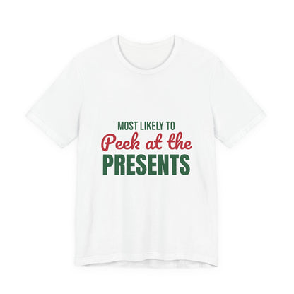 Most Likely to Peek at the Presents Shirt, Most Likely to Peek at the Presents T-Shirt, Family Christmas