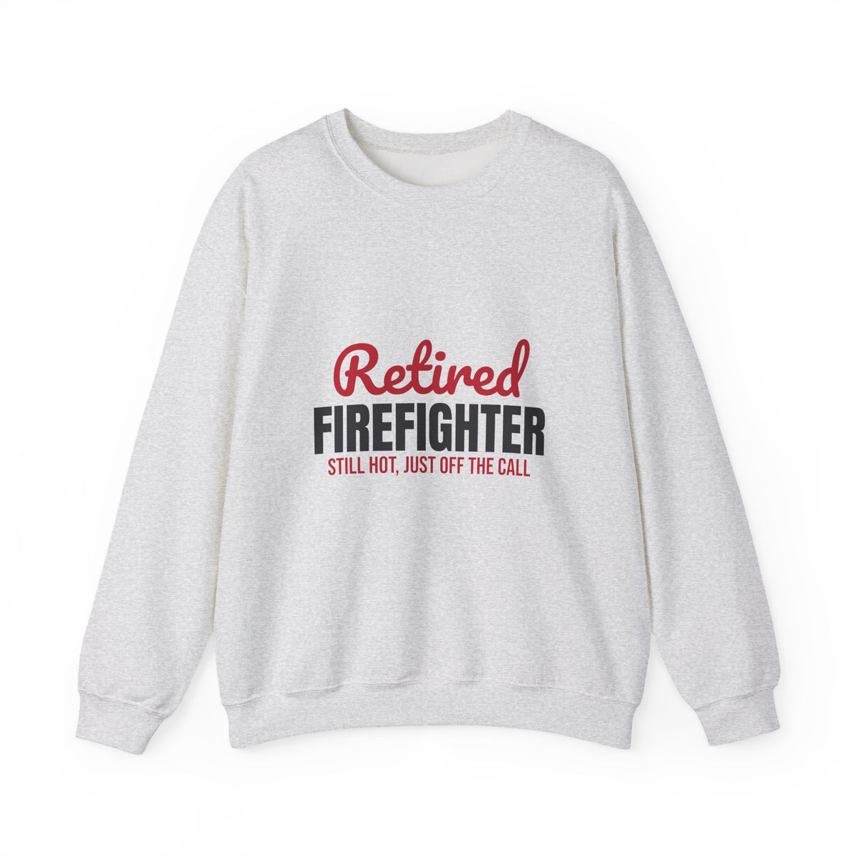 Retired Firefighter Sweatshirt