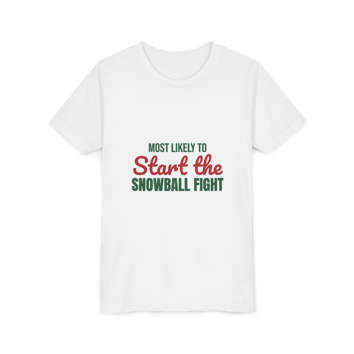 Most Likely to Start the Snowball Fight Kids Shirt, Most Likely to Start the Snowball Fight Kids T-Shirt