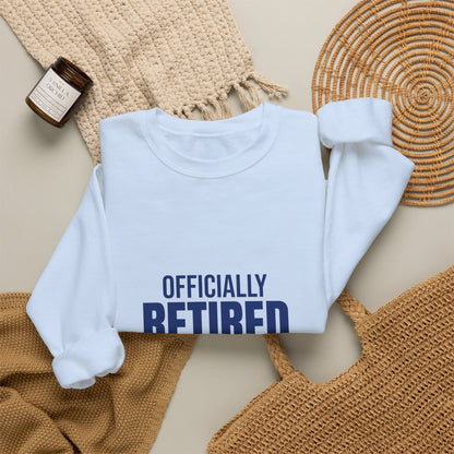 Officially Retired Time to Relax Sweatshirt, Retirement Crewneck, Retirement Gift