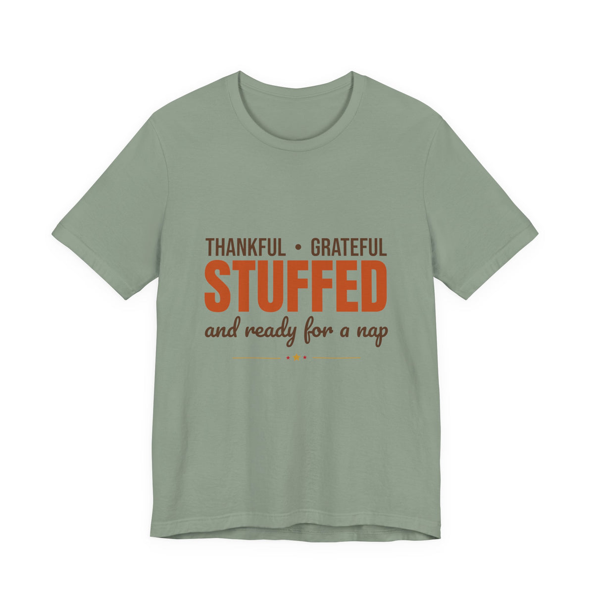 Thankful Grateful Stuffed and Ready for a Nap Shirt, Funny Thanksgiving T-Shirt, Funny Thanksgiving Gift