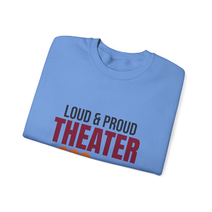 Loud and Proud Theater Mom Sweatshirt, Theater Mom Crewneck