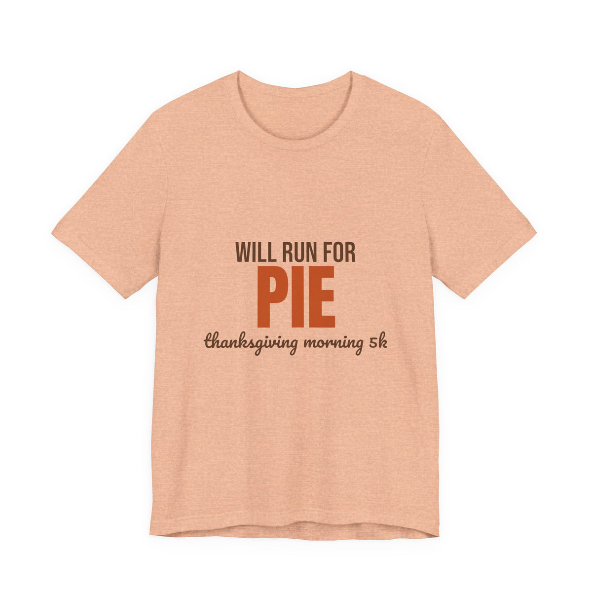 Will Run for Pie Thanksgiving Morning 5K Shirt, Thanksgiving Run T-Shirt, Thanksgiving Run Gift