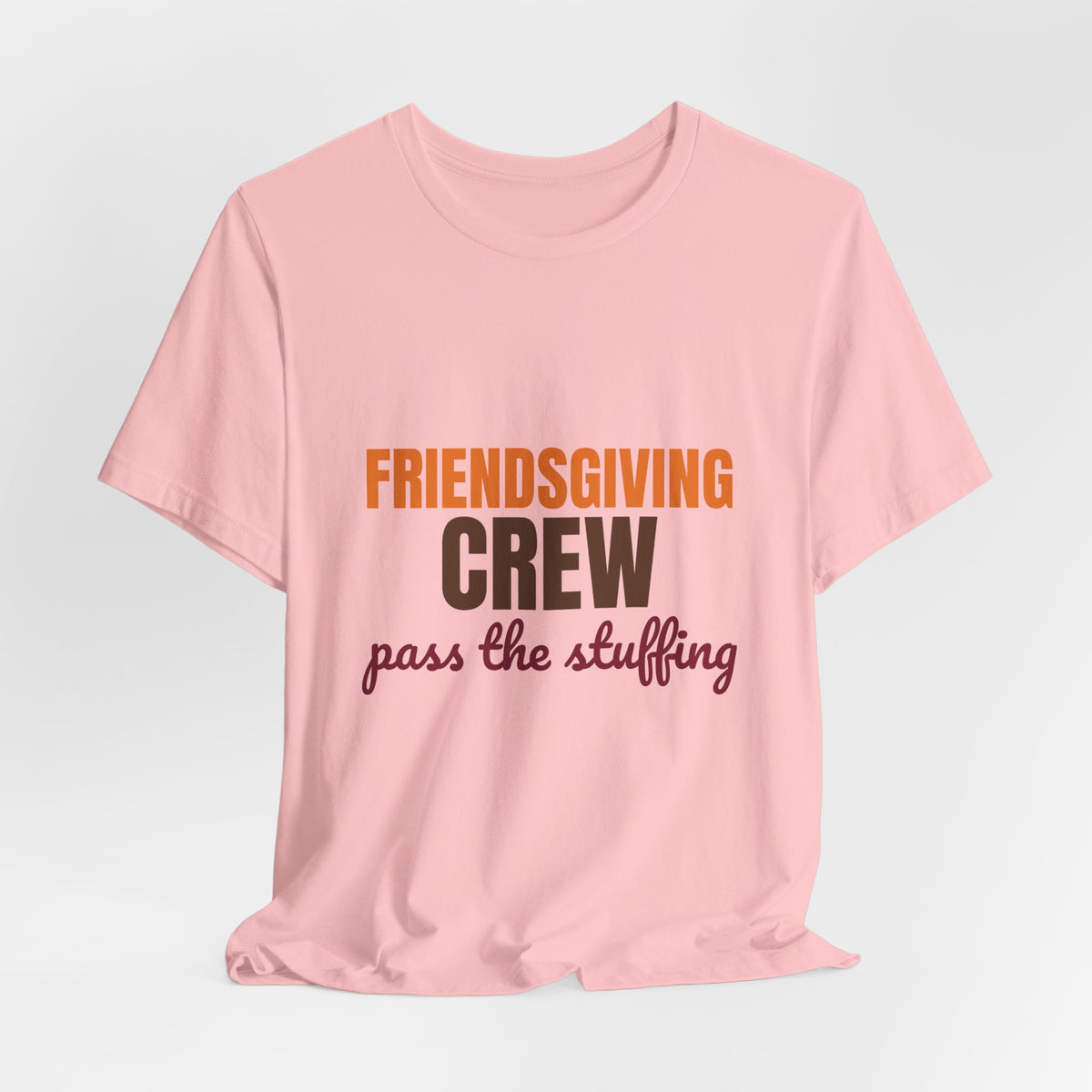 Friendsgiving Crew Pass the Stuffing Shirt, Friendsgiving Crew T-Shirt, Matching Friendsgiving Shirts