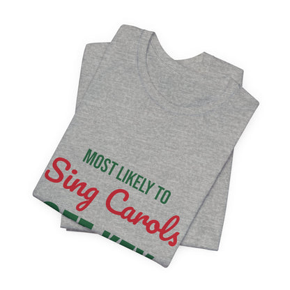 Most Likely to Sing Carols Off Key Shirt, Most Likely to Sing Carols Off Key T-Shirt, Family Christmas
