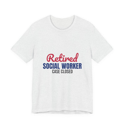 Retired Social Worker Case Closed Shirt, Social Worker Retirement T-Shirt, Retired Social Worker Gift