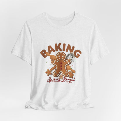Baking Spirits Bright Shirt, Christmas Baking T-Shirt, Gingerbread Holiday Tee
