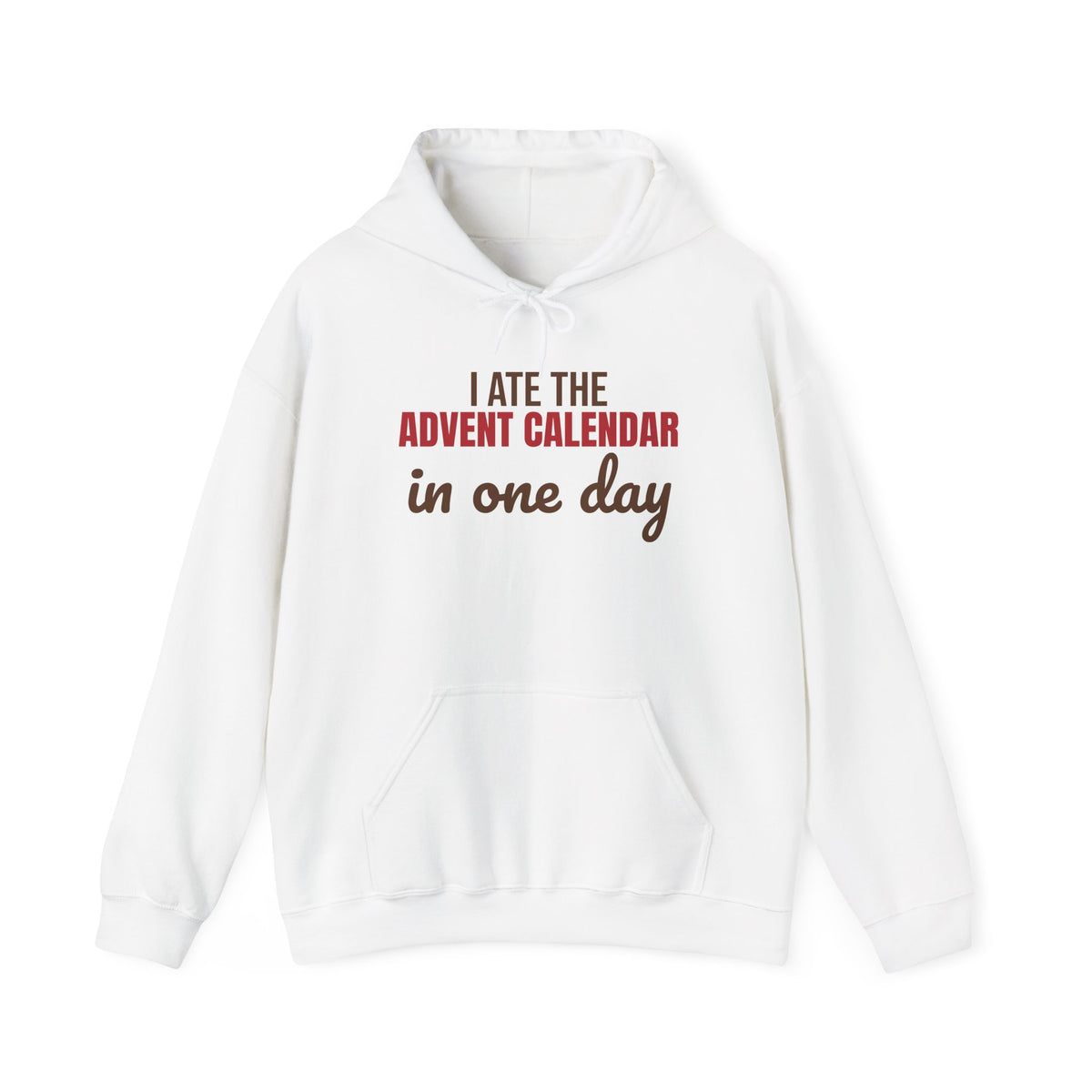 I Ate the Advent Calendar in One Day Hoodie, Funny Christmas Hoodie