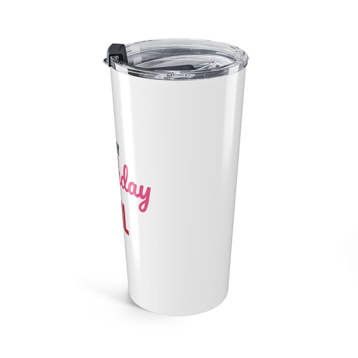 It's My Birthday Girl Tumbler