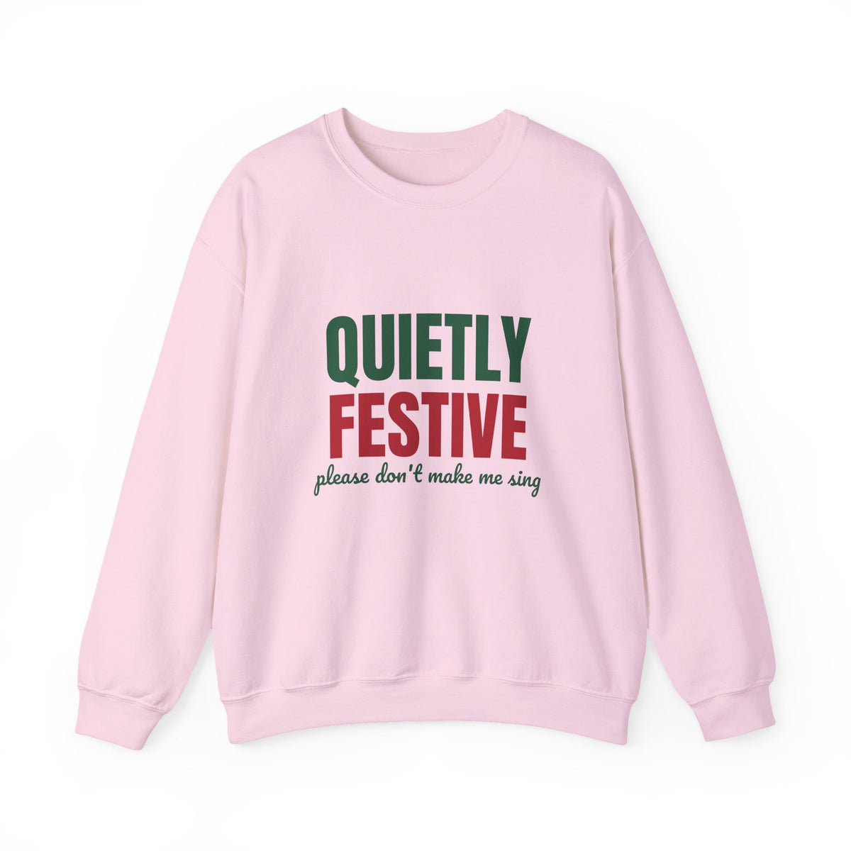 Quietly Festive Please Don't Make Me Sing Sweatshirt, Funny Christmas Crewneck Sweatshirt
