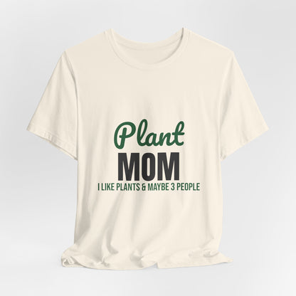 Plant Mom Shirt, Plant Lover T-Shirt, Plant Lady Gift