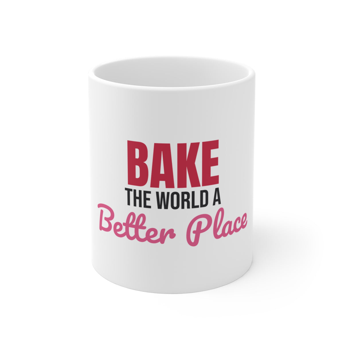 Bake the World a Better Place Mug