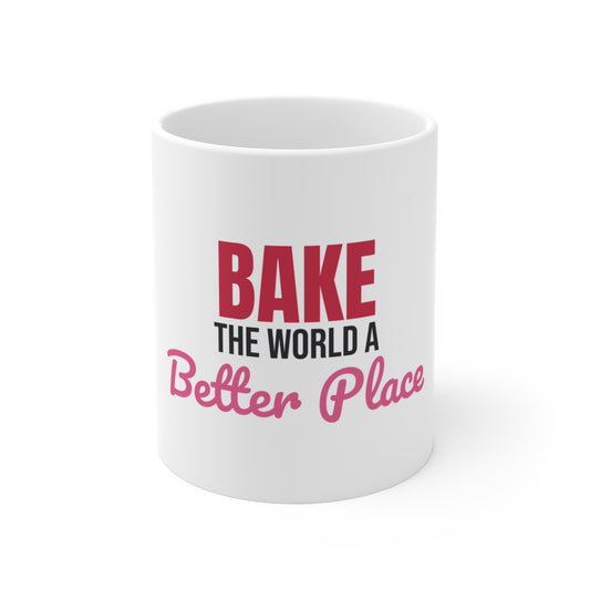Bake the World a Better Place Mug