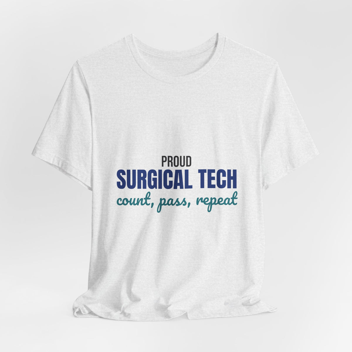 Proud Surgical Tech Count Pass Repeat Shirt, Proud Surgical Tech T-Shirt, Scrub Tech Gift