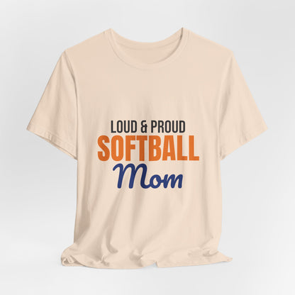 Loud and Proud Softball Mom Shirt, Softball Mom T-Shirt, Game Day Tee