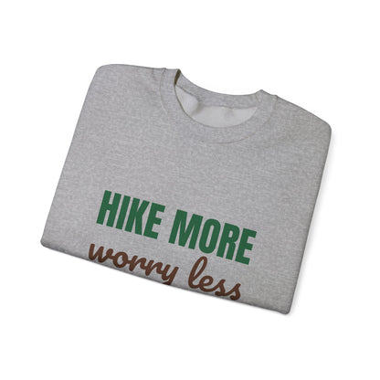 Hike More Worry Less Sweatshirt, Hike More Worry Less Crewneck Sweatshirt