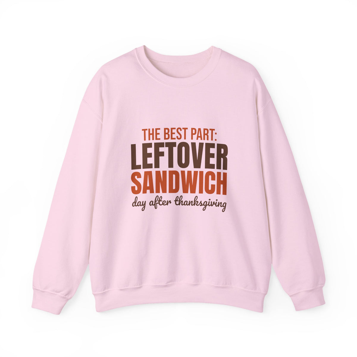 The Best Part Leftover Sandwich Day After Thanksgiving Sweatshirt, Funny Thanksgiving Crewneck Sweatshirt