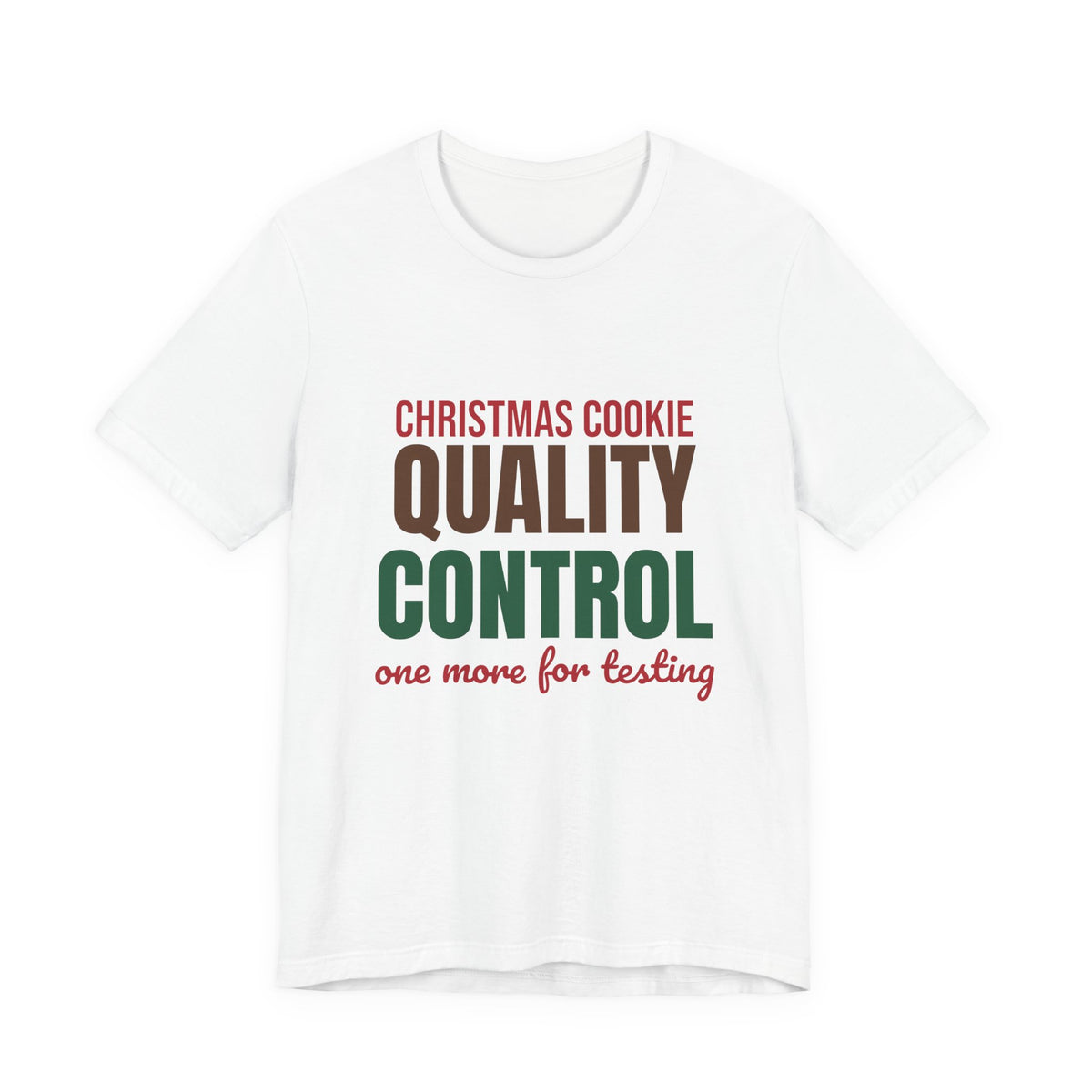 Christmas Cookie Quality Control One More for Testing Shirt, Funny Christmas T-Shirt, Funny Christmas Gift